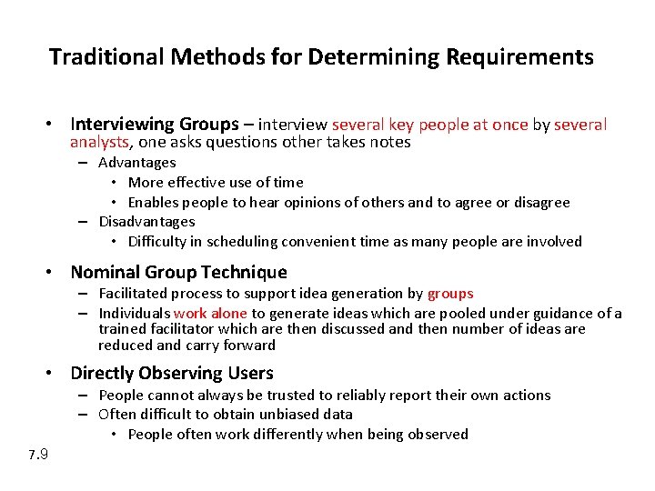 Traditional Methods for Determining Requirements • Interviewing Groups – interview several key people at