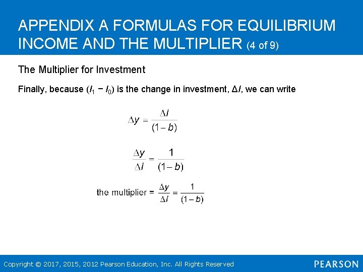 APPENDIX A FORMULAS FOR EQUILIBRIUM INCOME AND THE MULTIPLIER (4 of 9) The Multiplier APPENDIX A FORMULAS FOR EQUILIBRIUM INCOME AND THE MULTIPLIER (4 of 9) The Multiplier