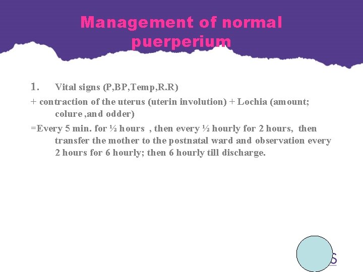 Management of normal puerperium 1. Vital signs (P, BP, Temp, R. R) + contraction Management of normal puerperium 1. Vital signs (P, BP, Temp, R. R) + contraction