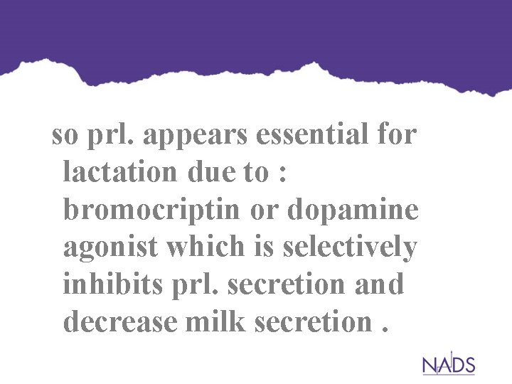 so prl. appears essential for lactation due to : bromocriptin or dopamine agonist which so prl. appears essential for lactation due to : bromocriptin or dopamine agonist which