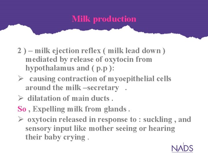 Milk production 2 ) – milk ejection reflex ( milk lead down ) mediated Milk production 2 ) – milk ejection reflex ( milk lead down ) mediated