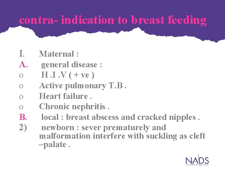 contra- indication to breast feeding I. A. o o B. 2) Maternal : general contra- indication to breast feeding I. A. o o B. 2) Maternal : general