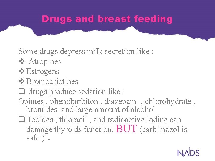 Drugs and breast feeding Some drugs depress milk secretion like : v Atropines v Drugs and breast feeding Some drugs depress milk secretion like : v Atropines v