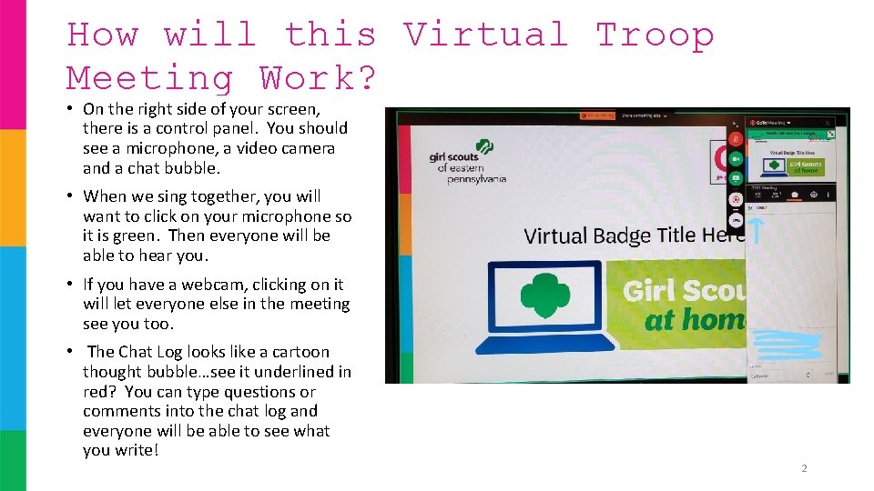 How will this Virtual Troop Meeting Work? • On the right side of your How will this Virtual Troop Meeting Work? • On the right side of your