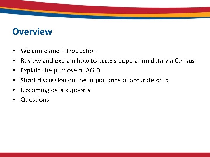 Overview • • • Welcome and Introduction Review and explain how to access population Overview • • • Welcome and Introduction Review and explain how to access population