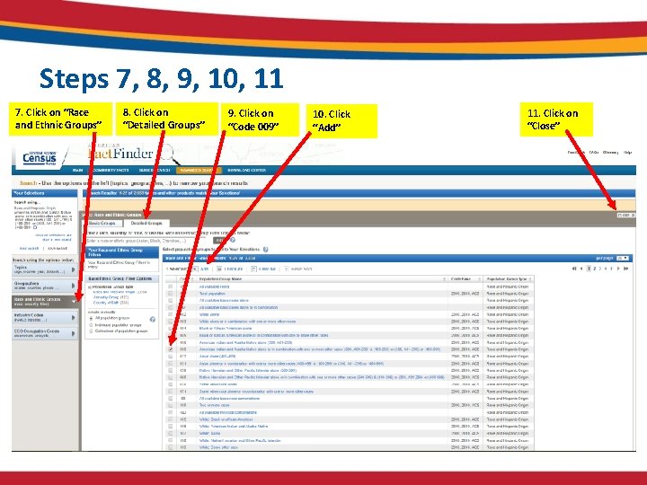 Steps 7, 8, 9, 10, 11 7. Click on “Race and Ethnic Groups” 8. Steps 7, 8, 9, 10, 11 7. Click on “Race and Ethnic Groups” 8.