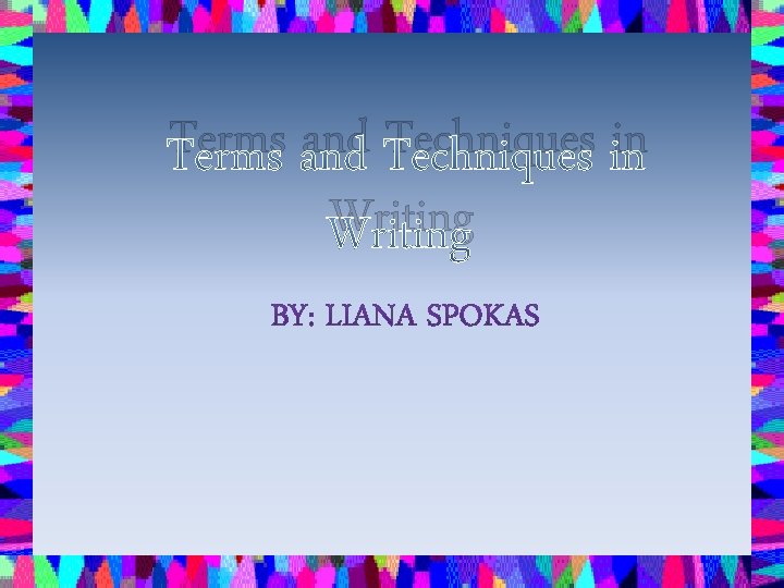 Terms and Techniques in Writing 