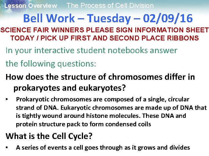Lesson Overview The Process of Cell Division Bell Work – Tuesday – 02/09/16 SCIENCE