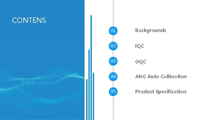 Sepecification Background ANC Headset Production Test Solution CONTENS 01 Backgrounds