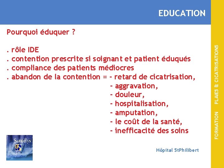 EDUCATION rôle IDE contention prescrite si soignant et patient éduqués compliance des patients médiocres