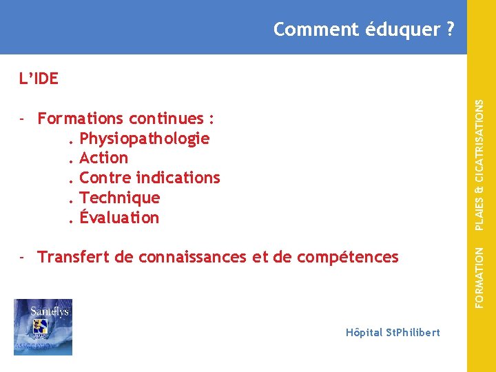 Comment éduquer ? - Formations continues : . Physiopathologie. Action. Contre indications. Technique. Évaluation