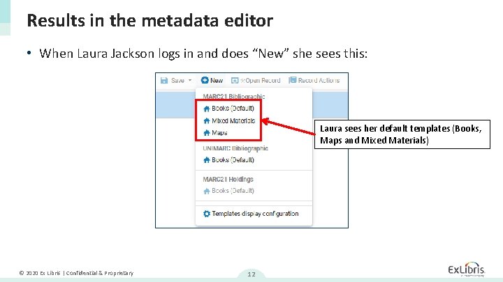 Results in the metadata editor • When Laura Jackson logs in and does “New”