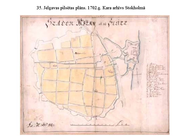 35. Jelgavas pilsētas plāns. 1702. g. Kara arhīvs Stokholmā 