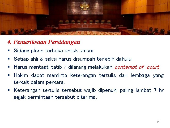 4. Pemeriksaan Persidangan § § Sidang pleno terbuka untuk umum Setiap ahli & saksi