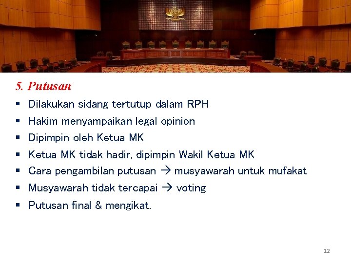 5. Putusan § § § § Dilakukan sidang tertutup dalam RPH Hakim menyampaikan legal