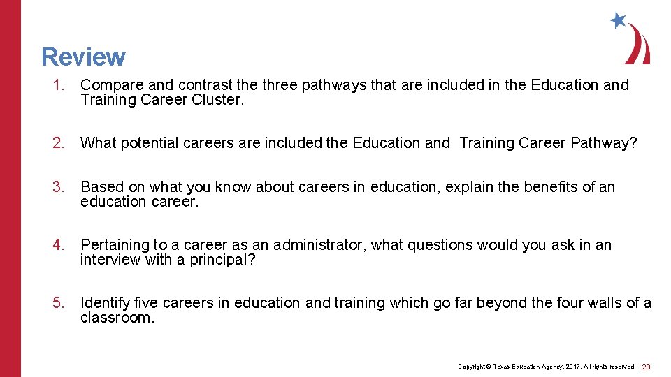 Review 1. Compare and contrast the three pathways that are included in the Education