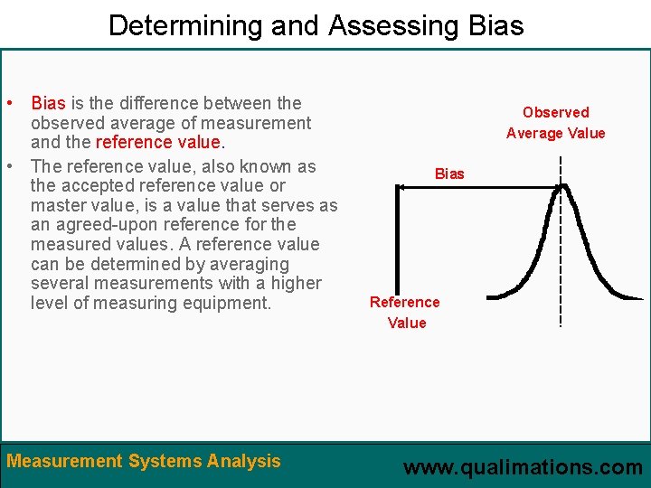 Determining and Assessing Bias • Bias is the difference between the observed average of