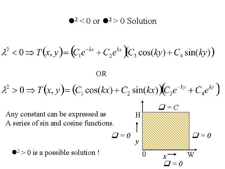 l 2 < 0 or l 2 > 0 Solution OR Any constant can