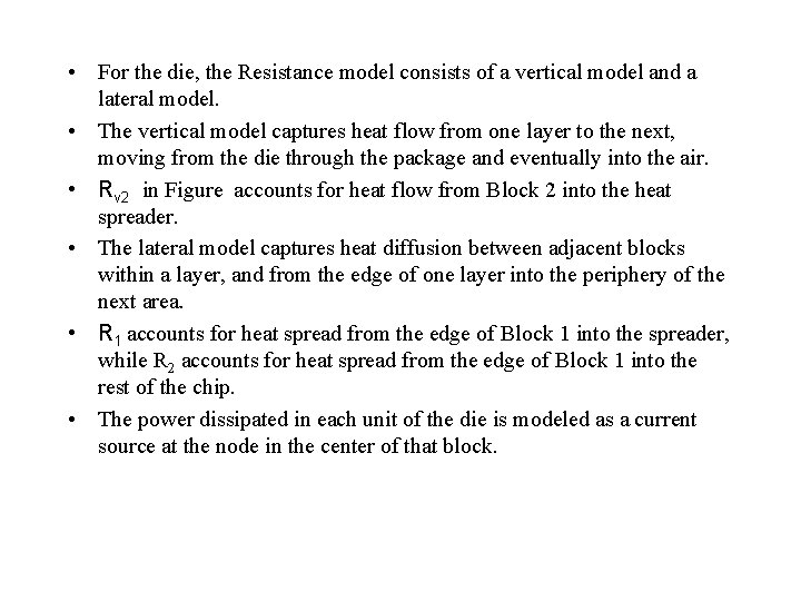  • For the die, the Resistance model consists of a vertical model and