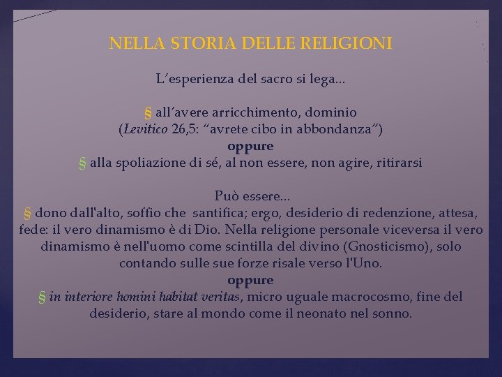 NELLA STORIA DELLE RELIGIONI L’esperienza del sacro si lega. . . § all’avere arricchimento,