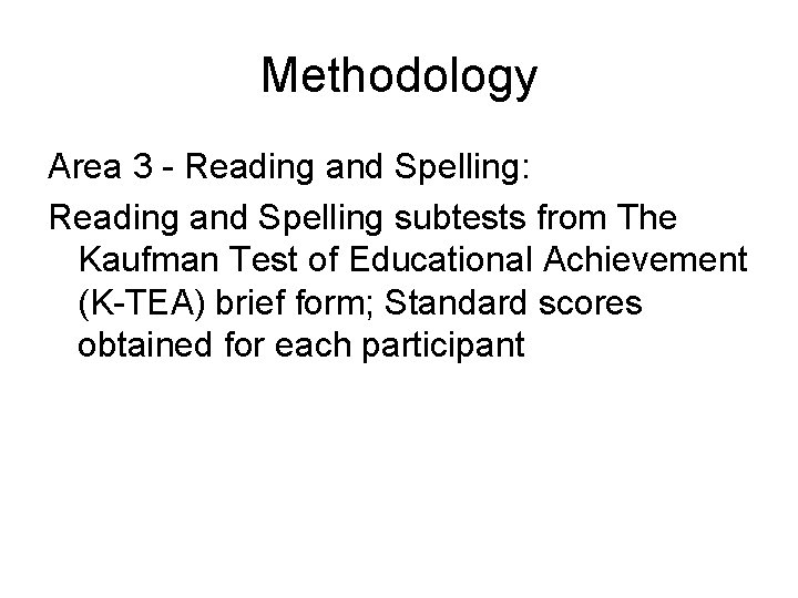 Methodology Area 3 - Reading and Spelling: Reading and Spelling subtests from The Kaufman Methodology Area 3 - Reading and Spelling: Reading and Spelling subtests from The Kaufman