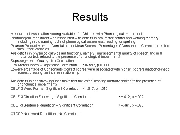 Results Measures of Association Among Variables for Children with Phonological Impairment Phonological impairment was