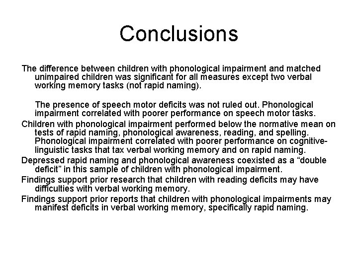 Conclusions The difference between children with phonological impairment and matched unimpaired children was significant Conclusions The difference between children with phonological impairment and matched unimpaired children was significant