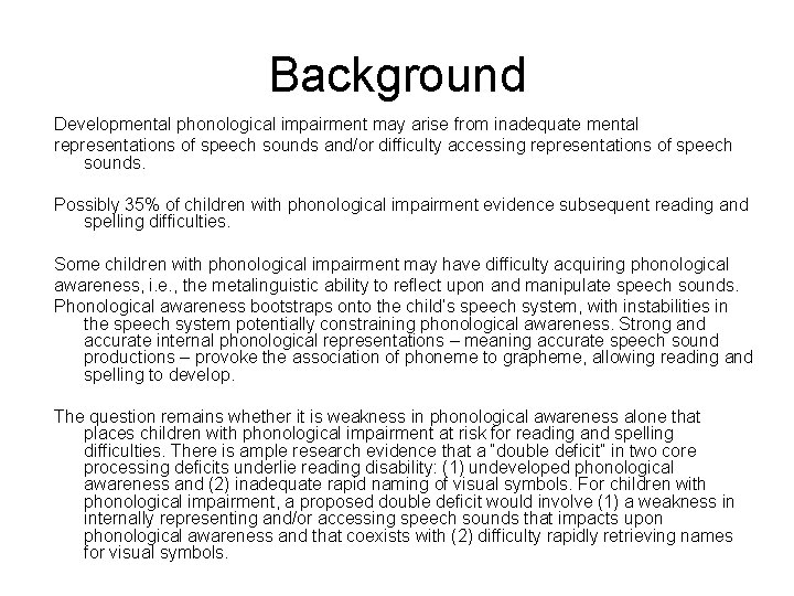 Background Developmental phonological impairment may arise from inadequate mental representations of speech sounds and/or Background Developmental phonological impairment may arise from inadequate mental representations of speech sounds and/or