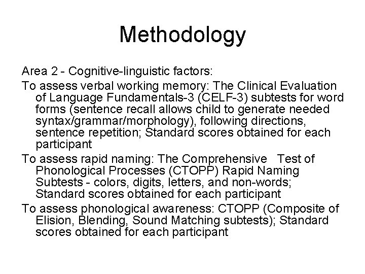 Methodology Area 2 - Cognitive-linguistic factors: To assess verbal working memory: The Clinical Evaluation Methodology Area 2 - Cognitive-linguistic factors: To assess verbal working memory: The Clinical Evaluation