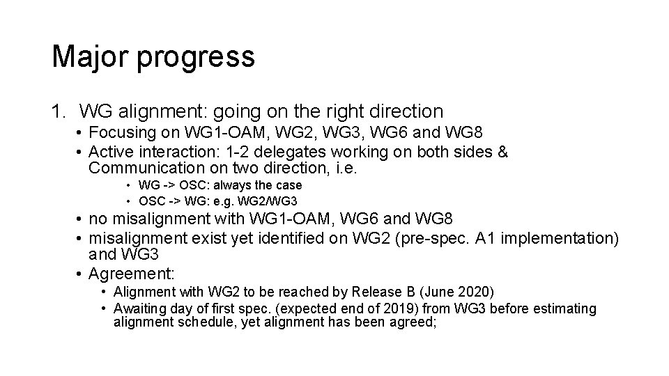 Major progress 1. WG alignment: going on the right direction • Focusing on WG