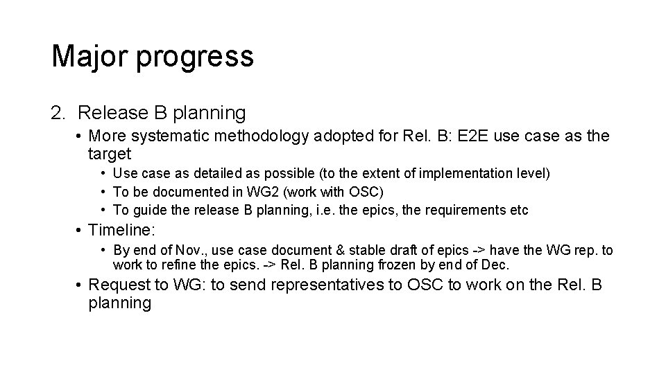Major progress 2. Release B planning • More systematic methodology adopted for Rel. B: