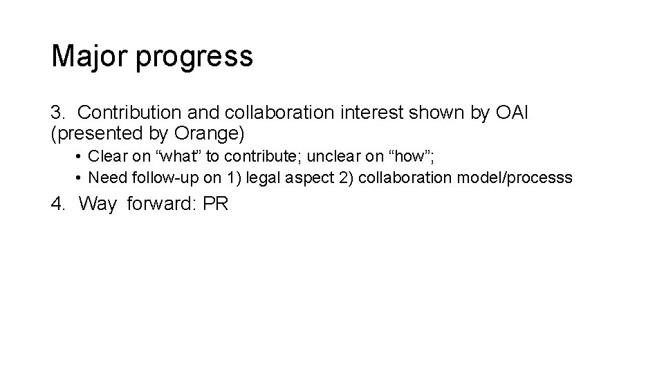Major progress 3. Contribution and collaboration interest shown by OAI (presented by Orange) •