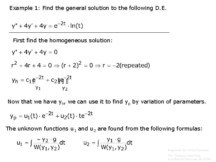 Example 1: Find the general solution to the following D. E. First find the