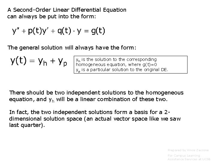 A Second-Order Linear Differential Equation can always be put into the form: The general