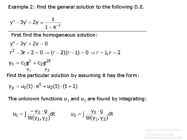 Example 2: Find the general solution to the following D. E. First find the