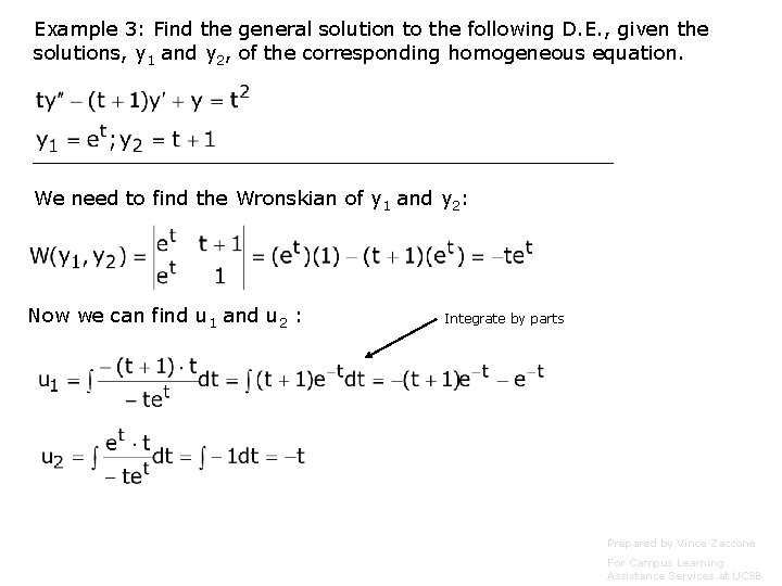 Example 3: Find the general solution to the following D. E. , given the