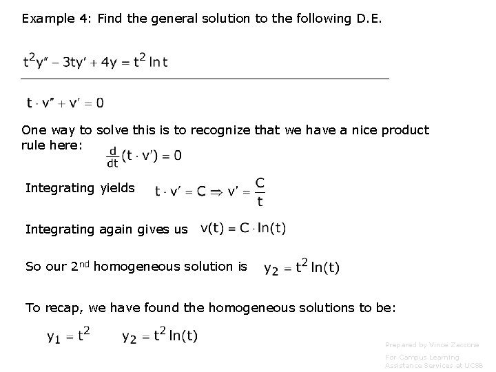 Example 4: Find the general solution to the following D. E. One way to