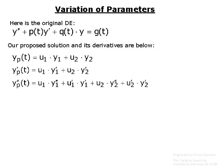 Variation of Parameters Here is the original DE: Our proposed solution and its derivatives