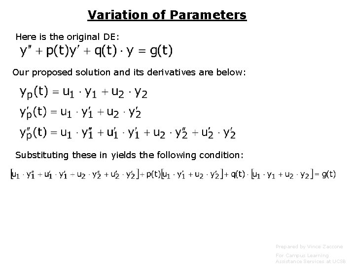 Variation of Parameters Here is the original DE: Our proposed solution and its derivatives