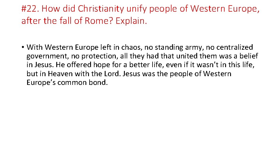 #22. How did Christianity unify people of Western Europe, after the fall of Rome?