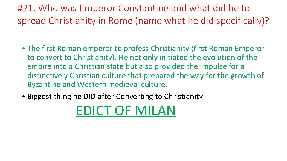 #21. Who was Emperor Constantine and what did he to spread Christianity in Rome