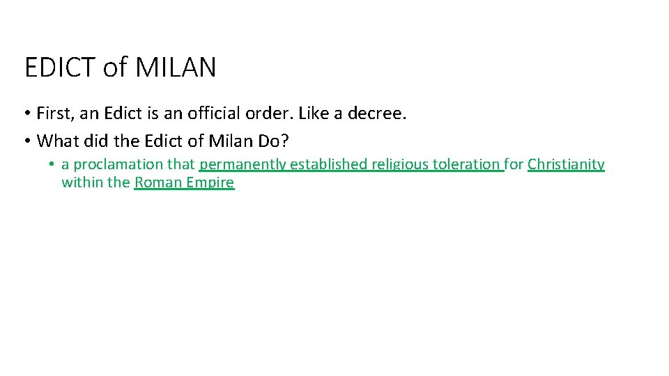 EDICT of MILAN • First, an Edict is an official order. Like a decree.