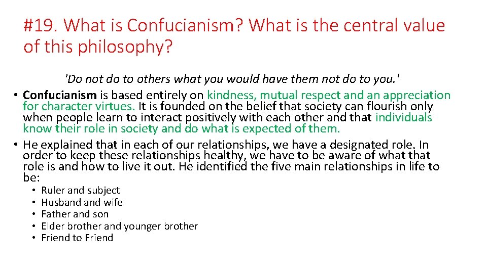 #19. What is Confucianism? What is the central value of this philosophy? 'Do not