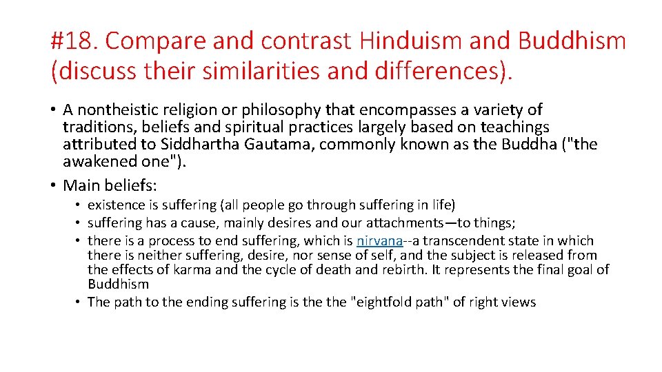  #18. Compare and contrast Hinduism and Buddhism (discuss their similarities and differences). •