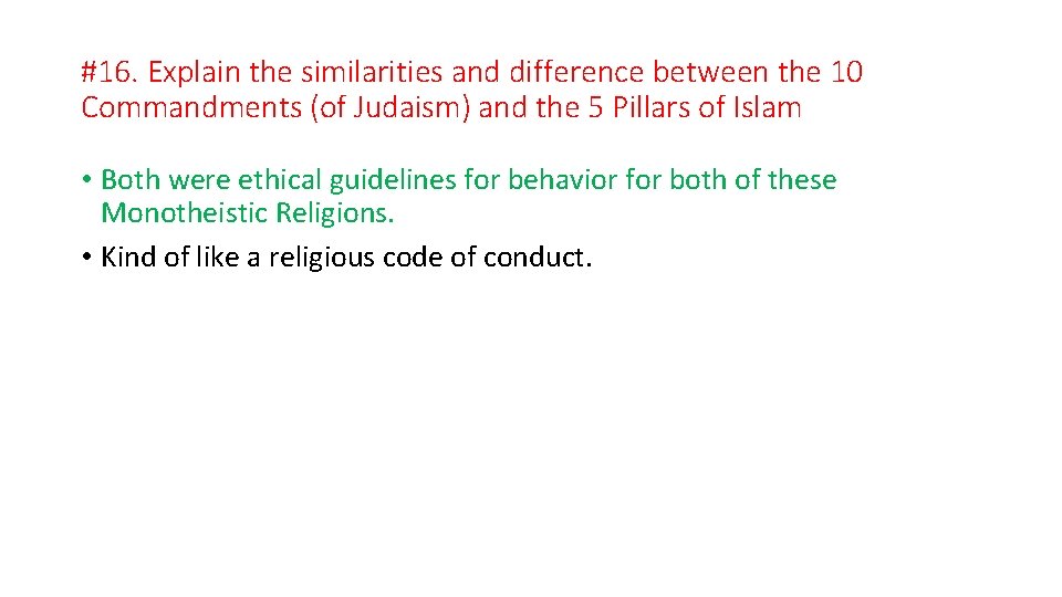 #16. Explain the similarities and difference between the 10 Commandments (of Judaism) and the