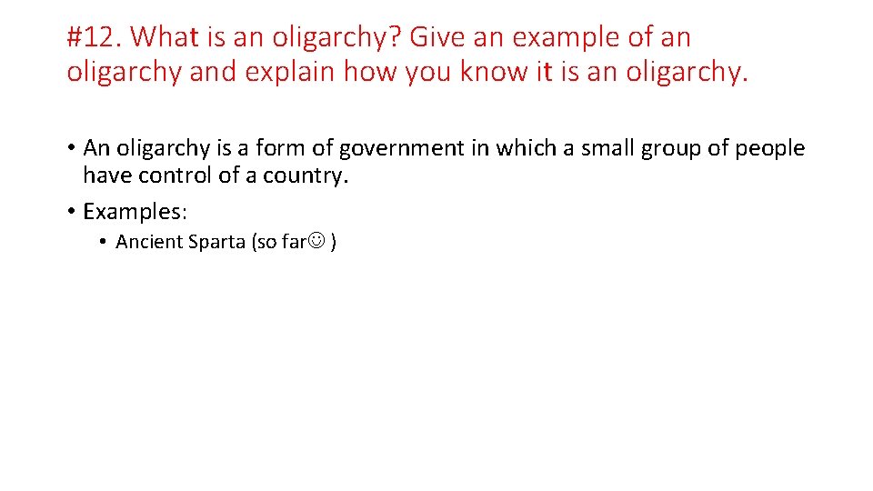 #12. What is an oligarchy? Give an example of an oligarchy and explain how