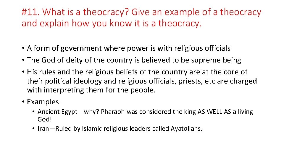#11. What is a theocracy? Give an example of a theocracy and explain how