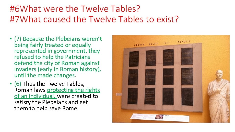 #6 What were the Twelve Tables? #7 What caused the Twelve Tables to exist?