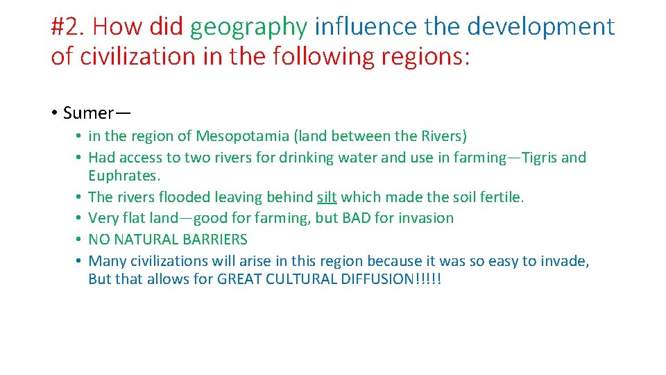 #2. How did geography influence the development of civilization in the following regions: •