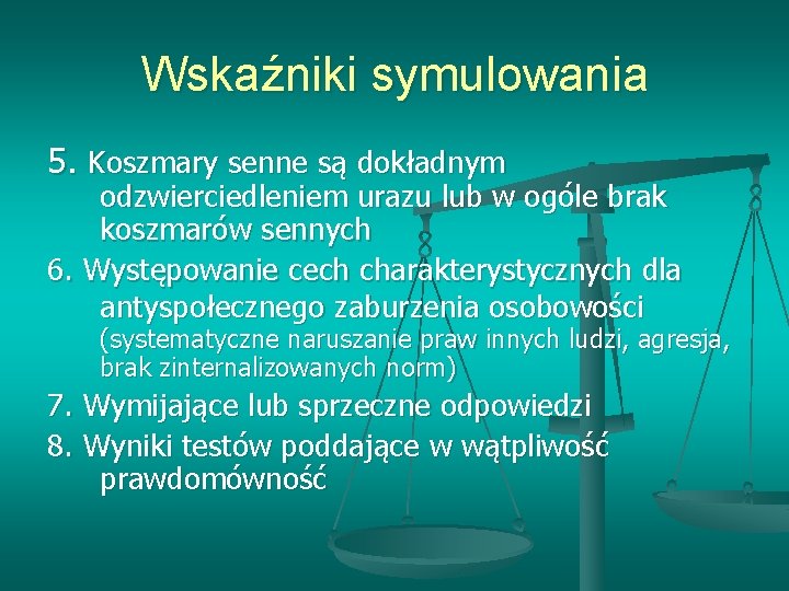 Wskaźniki symulowania 5. Koszmary senne są dokładnym odzwierciedleniem urazu lub w ogóle brak koszmarów